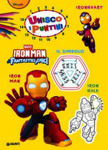 Iron Man e i suoi fantastici amici. Unisco i puntini. Ediz. a colori