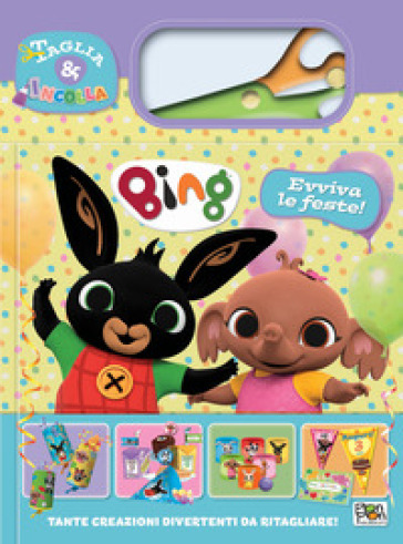 Evviva le feste! Bing. Taglia e incolla. Ediz. a colori. Con forbici in plastica