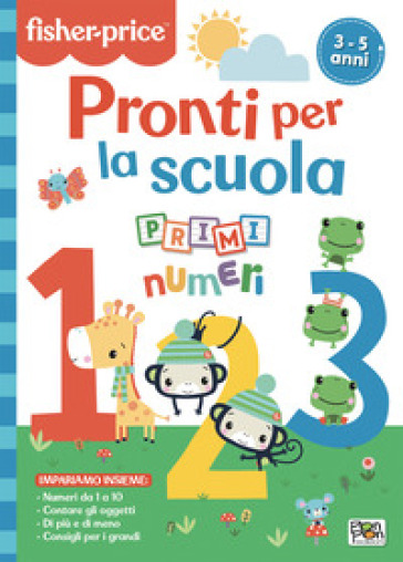 Pronti per la scuola. Primi numeri. Fisher Price. Ediz. a colori