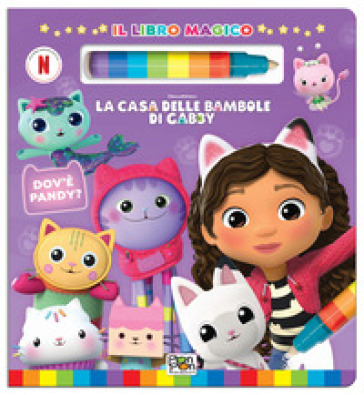 Dov'è Pandy? La casa delle bambole di Gabby. Il libro magico. Ediz. a colori. Con pennarello ad acqua