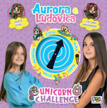 UNICORN CHALLENGE. AURORA E LUDOVICA. LI