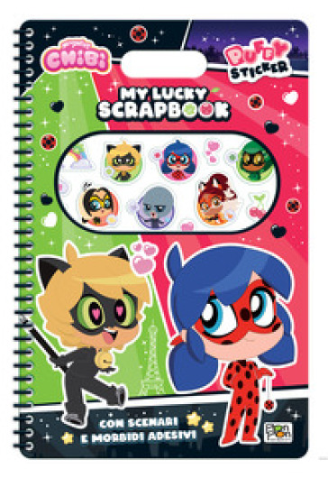 My lucky scrapbook. Miraculous Chibi. Puffy sticker. Ediz. a colori. Ediz. a spirale. Con Adesivi