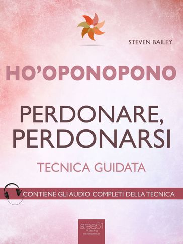 Ho'oponopono. Perdonare, perdonarsi