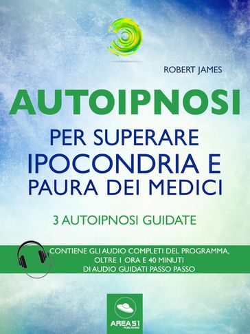 Autoipnosi per superare ipocondria e paura dei medici