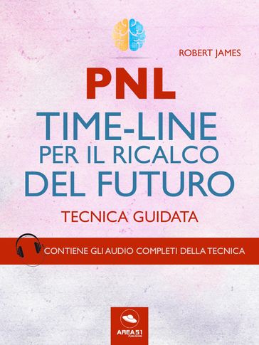 PNL. Time-Line per il ricalco del futuro