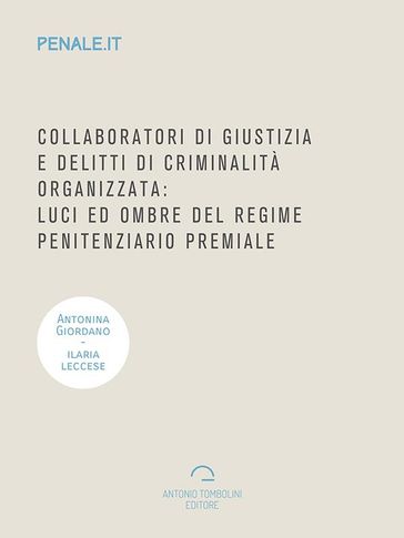 Collaboratori di giustizia e delitti di criminalità organizzata: luci ed ombre del regime penitenziario premiale