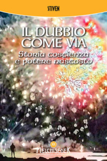 Il dubbio come via. Storia, coscienza e potere nascosto