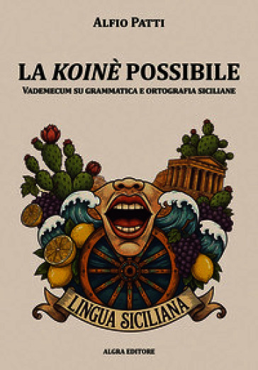 La koinè possibile. Vademecum su grammatica e ortografia siciliane