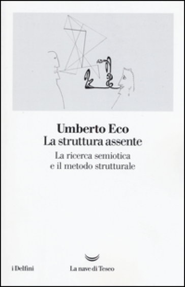 La Struttura Assente. La Ricerca Semiotica E Il Metodo Strutturale