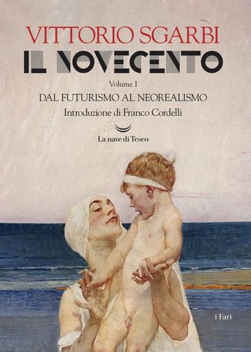 Il Novecento. Dal Futurismo al Neorealismo