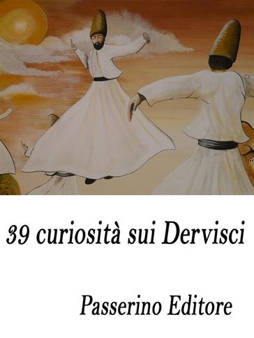 39 curiosità sui Dervisci