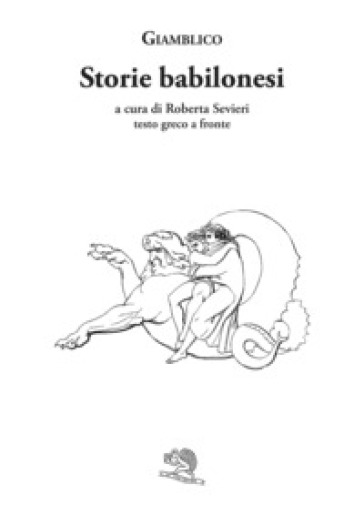 Storie babilonesi. Testo greco a fronte