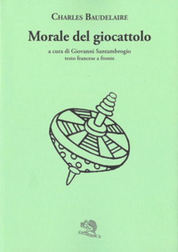 Morale del giocattolo. Testo francese a fronte