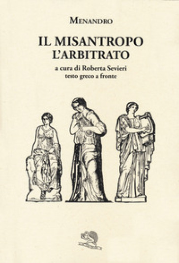 Il Misantropo-L'arbitrato. Testo Greco A Fronte