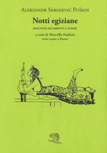 Notti egiziane. Racconti incompiuti e poesie. Testo russo a fronte