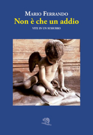Non è che un addio. Vite in un sussurro