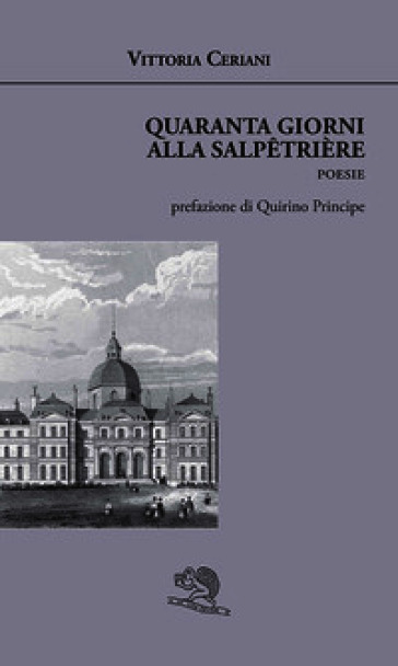 Quaranta giorni alla Salpêtrière. Ediz. illustrata