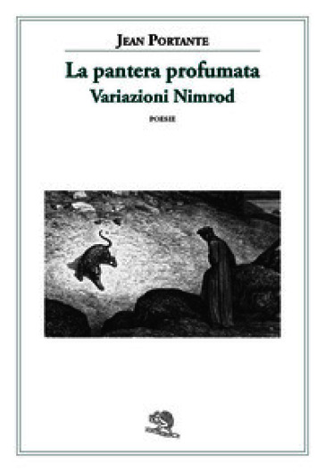La pantera profumata. Variazioni Nimrod. Poesie