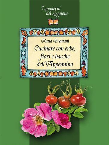 Cucinare con erbe, fiori e bacche dell'Appennino