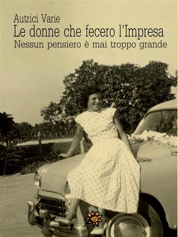 Le donne che fecero l'Impresa. Emilia Romagna