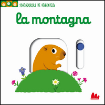 La montagna. Scorri e gioca. Ediz. illustrata