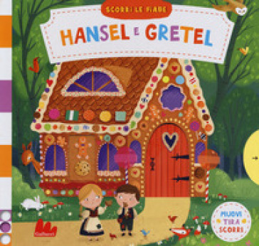 Hansel E Gretel. Scorri Le Fiabe. Ediz. A Colori-image