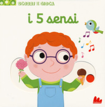 I 5 sensi. Scorri e gioca. Ediz. a colori