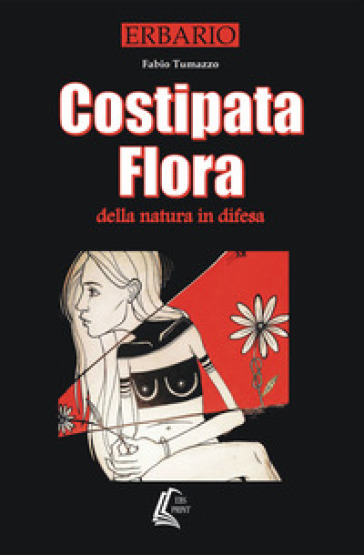 Costipata flora. Della natura «in difesa»