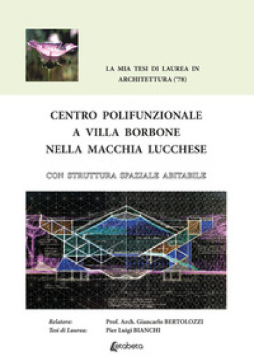 Centro Polifunzionale a Villa Borbone nella macchia lucchese. Con struttura spaziale abitabile