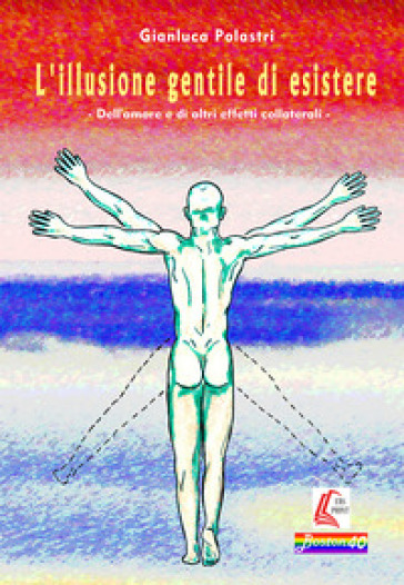 L'illusione gentile di esistere