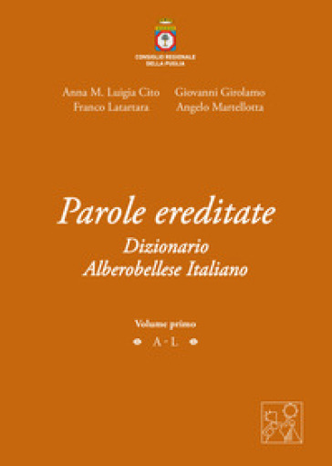 Parole ereditate. Dizionario Alberobellese Italiano