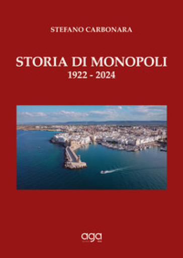 Storia di Monopoli. 1922-2024