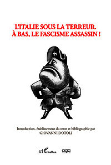 L'Italie sous la terreur. À bas, le fascisme assassin!