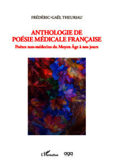 Anthologie de poésie médicale Française. Poètes non-médecins du Moyen Âge à nos jours