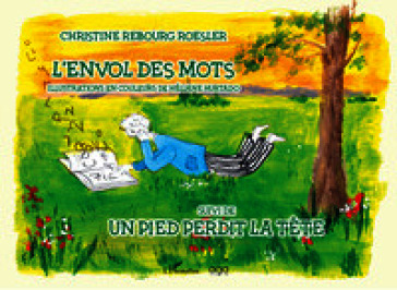 L'envol des mots suivi de un pied perdit la tete