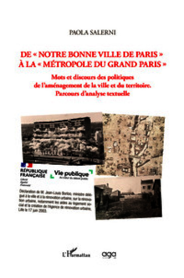 De «notre bonne ville de Paris» à la «métropole du Grand Paris». Mots et discours des politiques de l'aménagement de la ville et du territoire. Parcours d'analyse textuelle