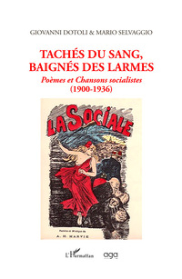 Tachés du sang,baignés des larmes. Poèmes et Chansons socialistes (1900-1936)