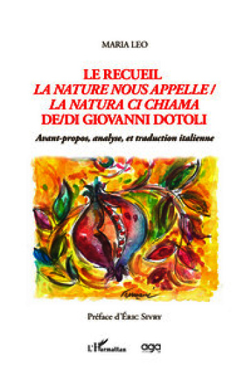 Le recueil la nature nous appelle de Giovanni Dotoli-La natura ci chiama di Giovanni Dotoli. Ediz. bilingue
