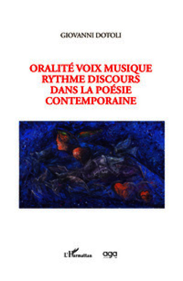 Oralité voix musique rythme discours dans la poésie contemporaine