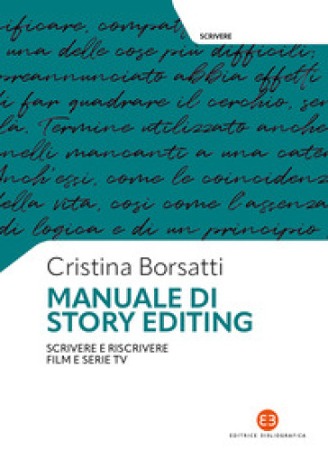 Manuale di story editing. Scrivere e riscrivere film e serie tv