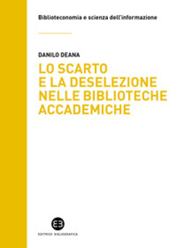 Lo scarto e deselezione nelle biblioteche accademiche. Il caso del Sistema bibliotecario d'Ateneo dell'Università degli studi di Milano