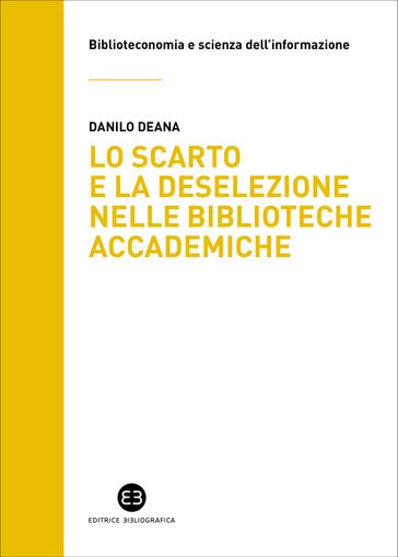 Lo scarto e la deselezione nelle biblioteche accademiche