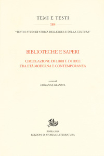 Biblioteche e saperi. Circolazione di libri e di idee tra età moderna e contemporanea
