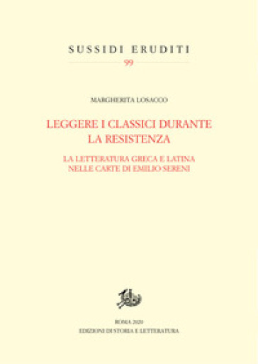 Leggere i classici durante la Resistenza. La letteratura greca e latina nelle carte di Emilio Sereni
