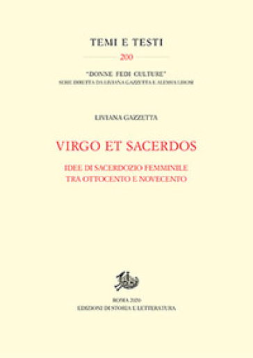 Virgo et Sacerdos. Idee di sacerdozio femminile tra Ottocento e Novecento