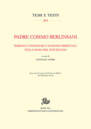 Padre Cosimo Berlinsani. Parroco, fondatore e maestro spirituale nella Roma del XVII secolo