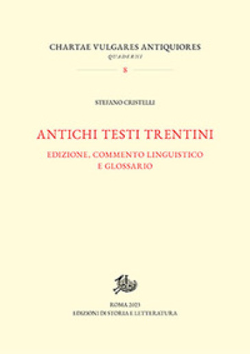 Antichi testi trentini. Edizione, commento linguistico e glossario