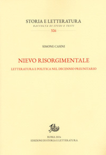 Nievo risorgimentale. Letteratura e politica nel decennio preunitario