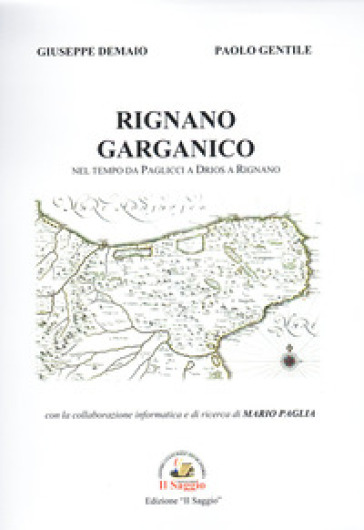 Rignano Garganico. Nel tempo da Paglicci a Drios a Rignano