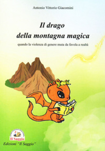 Il drago della montagna magica. Quando la violenza di genere muta da favola a realtà